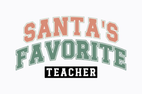 Christmas Santa's Favorite Teacher Graphics & Crafts
