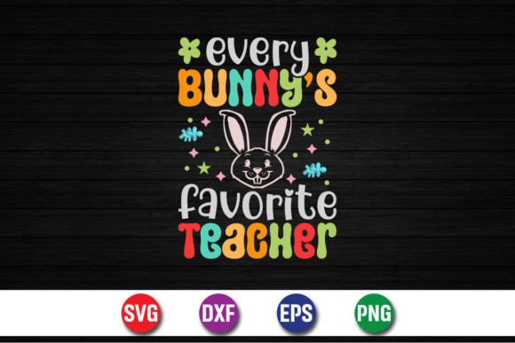Every Bunny’s Favorite Teacher Graphics & Crafts