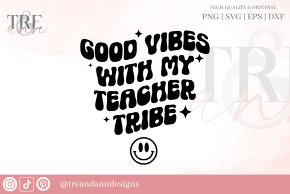 Good Vibes Teacher Tribe Graphics for Crafts