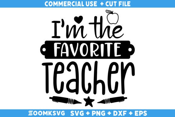 I'm the Favorite Teacher Graphics for Crafts