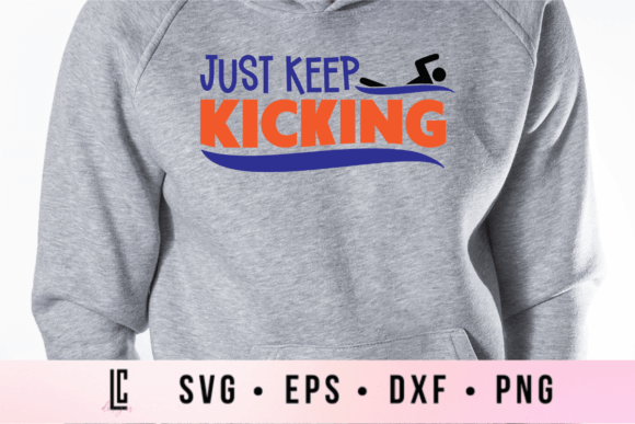 Just Keep Kicking SVG: Graphics for Crafts