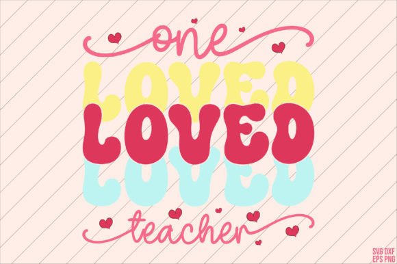 Retro One Loved Teacher Valentine Graphics & Crafts